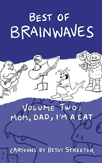Best Of Brainwaves Volume Two: Mom, Dad, I'm A Cat