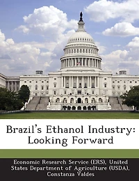 Brazil's Ethanol Industry: Looking Forward
