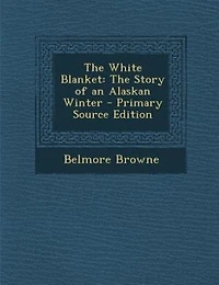 The White Blanket: Story of an Alaskan Winter