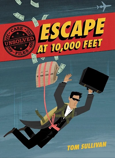 Unsolved Case Files: Escape at 10,000 Feet: D.B. Cooper and the Missing Money, A Graphic Novel