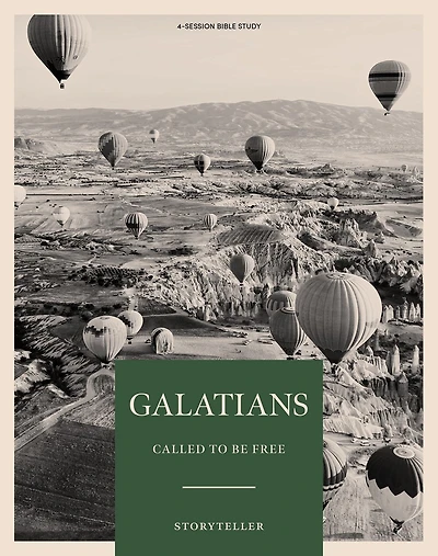 Galatians - Storyteller - Bible Study Book: Called to Be Free