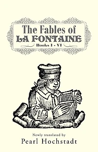 The Fables of La Fontaine: Books I - VI