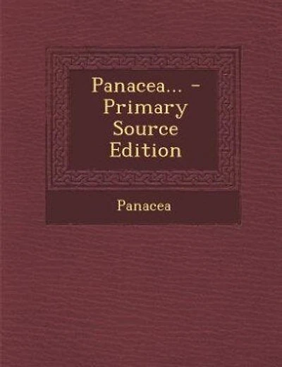 Panacea... - Primary Source Edition