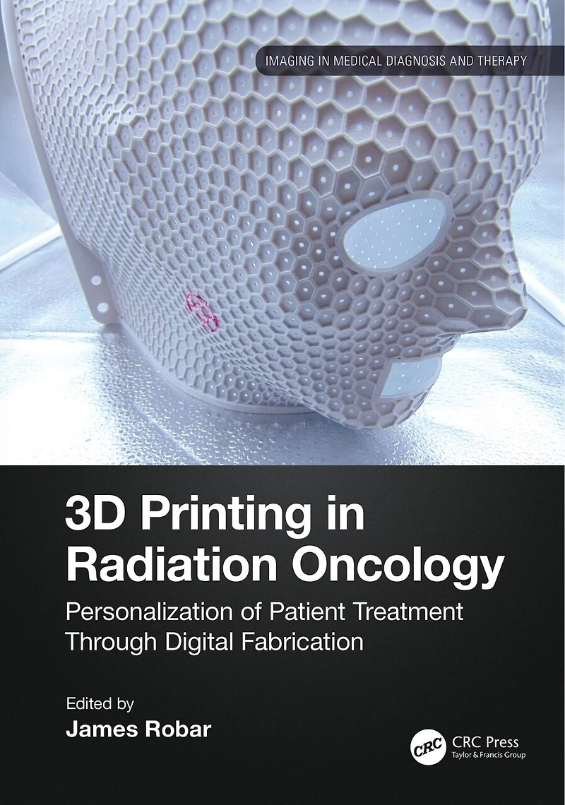 3D Printing Radiation Oncology: Personalization of Patient Treatment Through Digital Fabrication