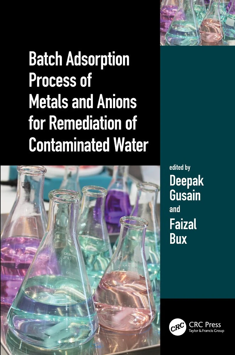 Batch Adsorption Process of Metals and Anions for Remediation Contaminated Water