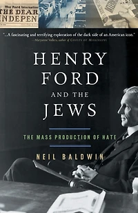 Henry Ford and the Jews: The Mass Production of Hate