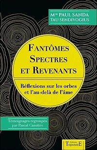 Fantômes, spectres et revenants: réflexions sur les orbes et l'au-delà de l'âme
