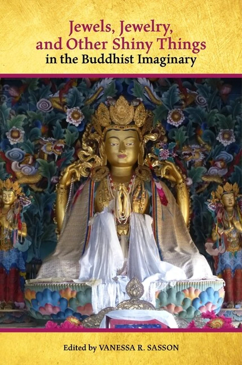 Jewels, Jewelry, And Other Shiny Things The Buddhist Imaginary