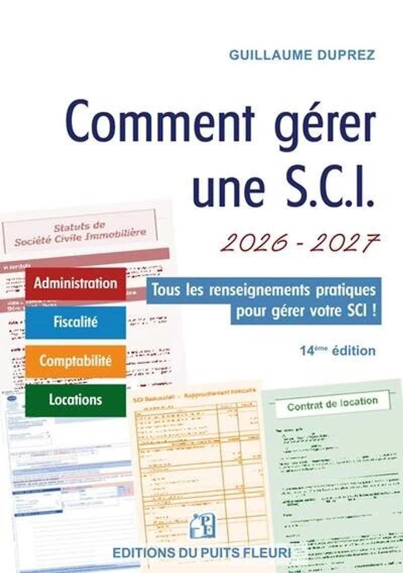 Comment gérer une SCI 2026-2027: administration, fiscalité, comptabilité, locations