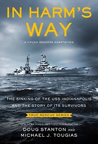 Harm's Way (Young Readers Edition): the Sinking of USS Indianapolis and Story Its Survivors