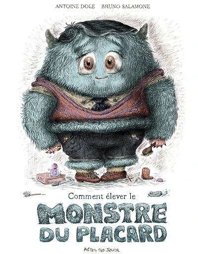 COMMENT ÉLEVER LE MONSTRE DU PLACARD