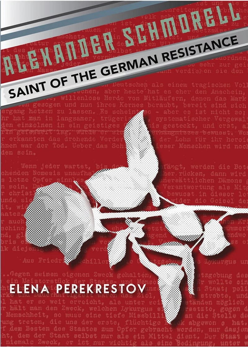 Alexander Schmorell: Saint Of The German Resistance