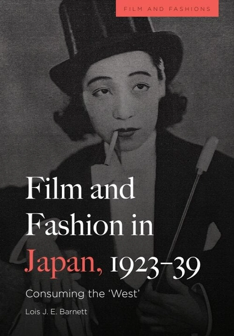 Film and Fashion Japan, 1923-39: Consuming the 'West'