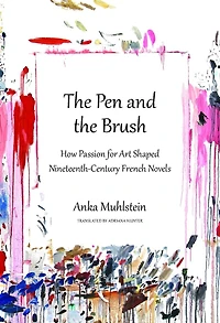 the Pen and Brush: How Passion for Art Shaped Nineteenth-Century French Novels