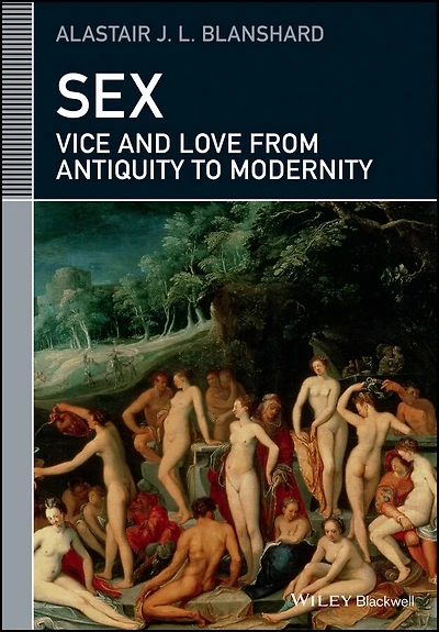 Sex: Vice and Love from Antiquity to Modernity