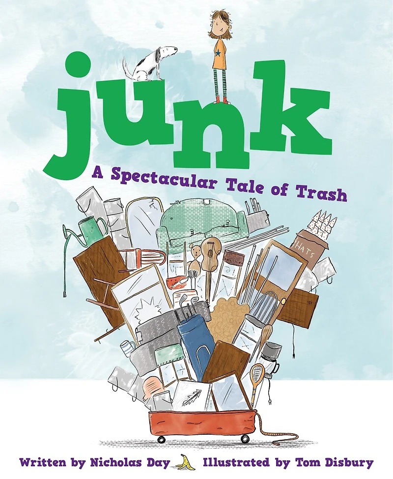 Junk: A Spectacular Tale Of Trash: A Spectacular Tale Of Trash