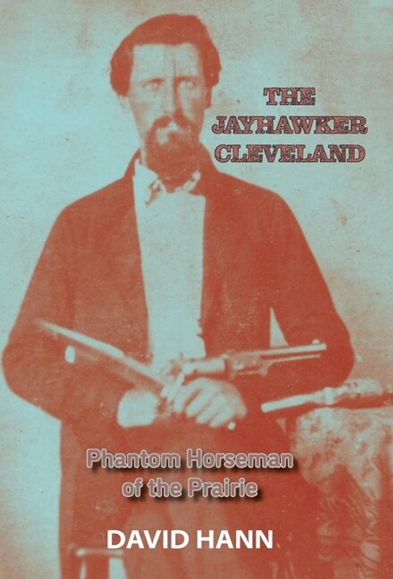 The Jayhawker Cleveland: Phantom Horseman Of The Prairie