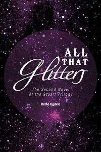 All That Glitters: The Second Novel Of Stuart Trilogy