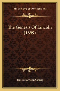 The Genesis Of Lincoln (1899)