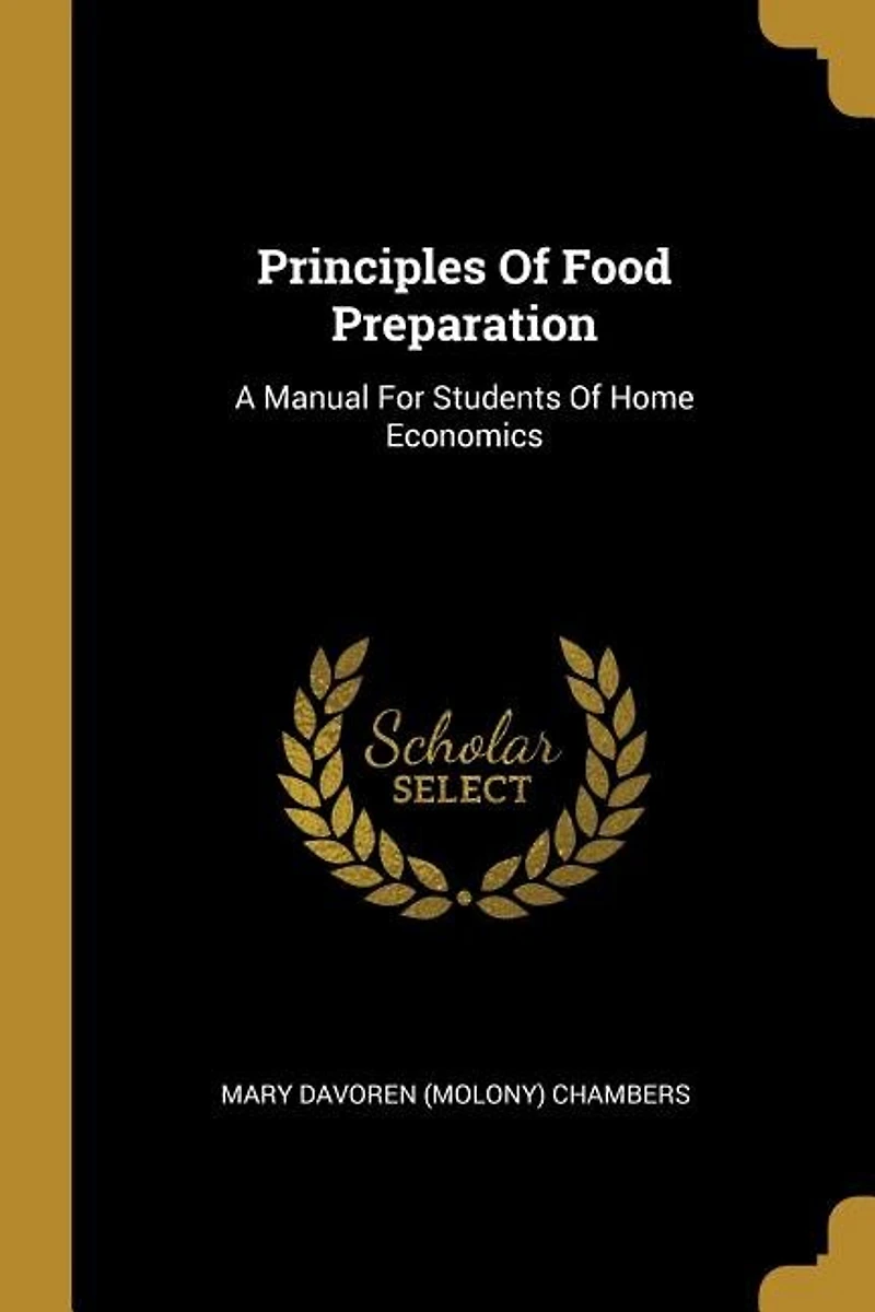 Principles Of Food Preparation: A Manual For Students Of Home Economics