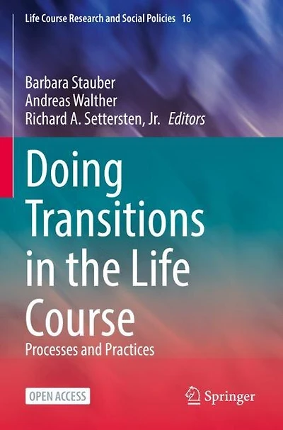 Doing Transitions in the Life Course: Processes and Practices