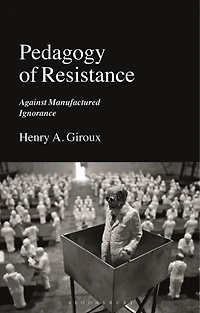Pedagogy Of Resistance: Against Manufactured Ignorance