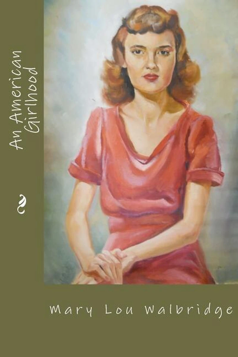 An American Girlhood: 1924-1947