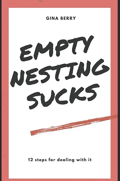 Empty Nesting Sucks: 12 Steps For Dealing With It
