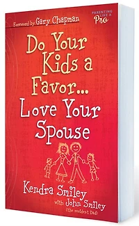 Do Your Kids A Favor...Love Spouse