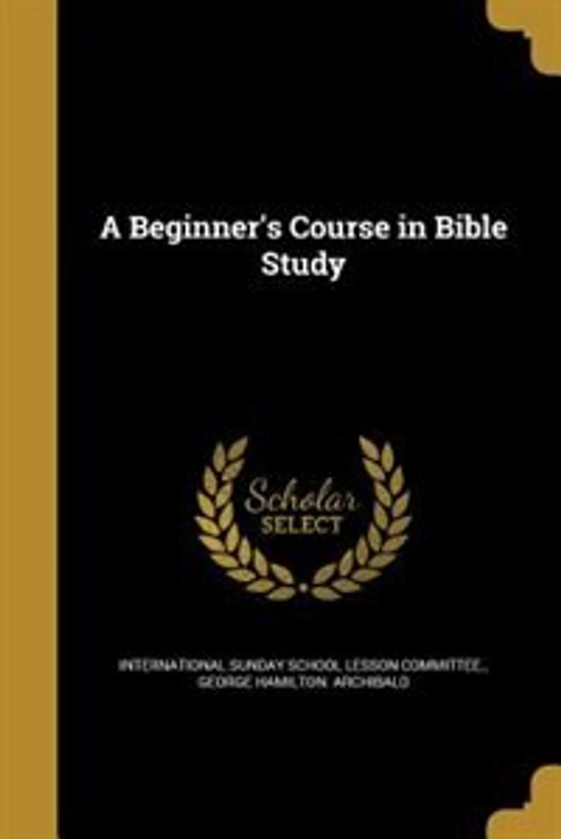 A Beginner's Course in Bible Study