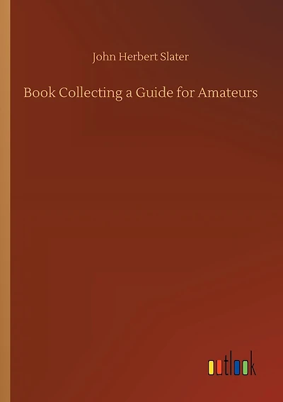 Book Collecting a Guide for Amateurs