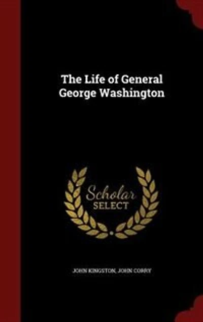 The Life of General George Washington