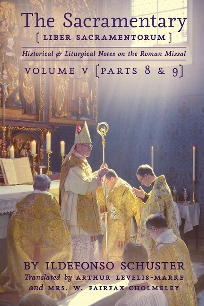 The Sacramentary (liber Sacramentorum): Vol. 5: Historical & Liturgical Notes On The Roman Missal