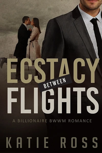 Bwwm: Ecstacy Between Flight with BONUS BOOKS: (billionaire romance, romance novels, black woman white man, young adult, rich)