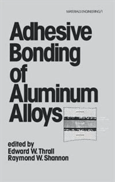 Adhesive Bonding Of Aluminum Alloys