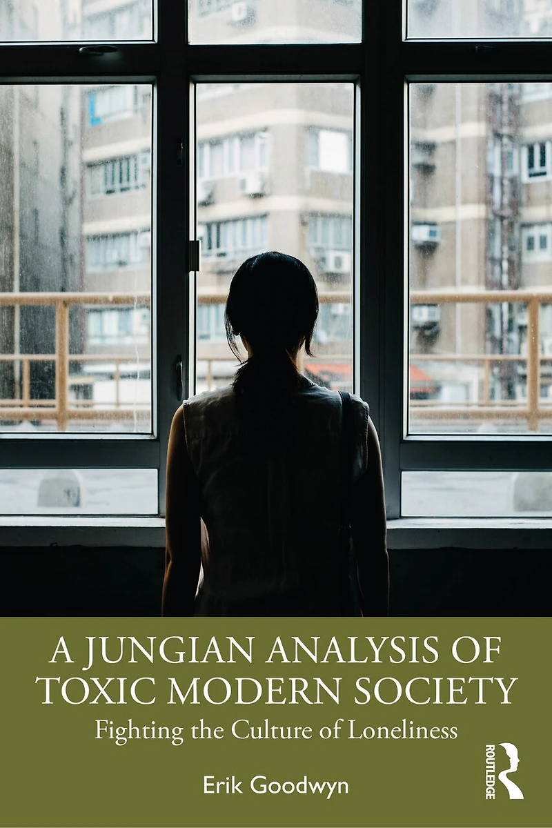 A Jungian Analysis of Toxic Modern Society: Fighting the Culture Loneliness