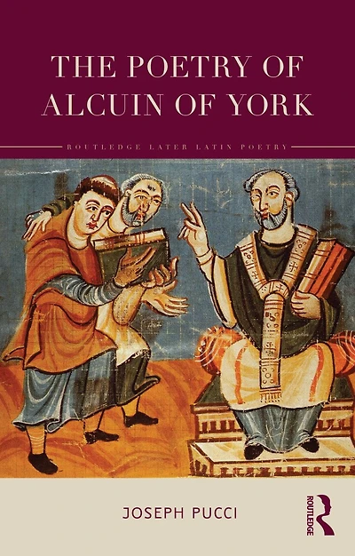 The Poetry of Alcuin York: A Translation with Introduction and Commentary