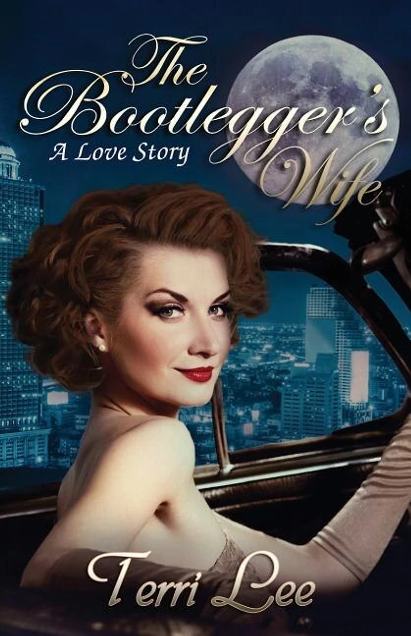 The Bootlegger's Wife: A Love Story