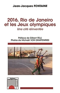 2016, Rio de Janeiro et les jeux Olympiques: une cité réinventée