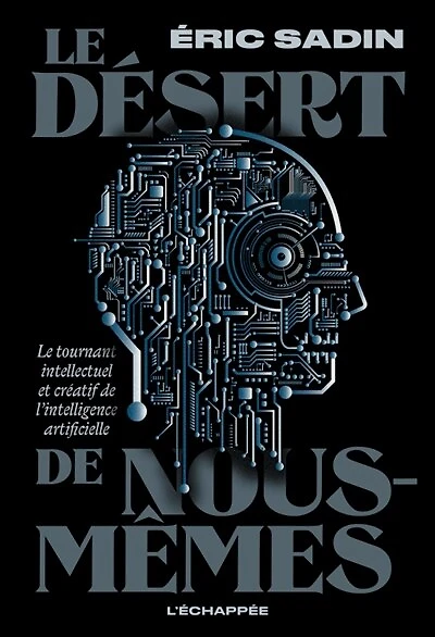 Le désert de nous-mêmes: le tournant intellectuel et créatif de l'intelligence artificielle