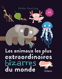 Les animaux les plus bizarres du monde