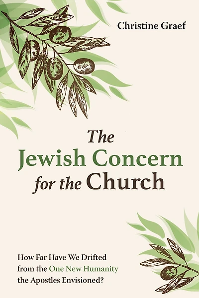 the Jewish Concern for Church: How Far Have We Drifted from One New Humanity Apostles Envisioned?