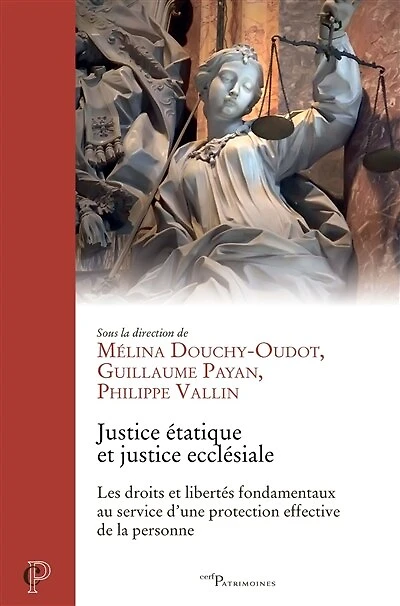 justice étatique et ecclésiale : les droits libertés fondamentaux au service d'une protection effective de la personne: personne