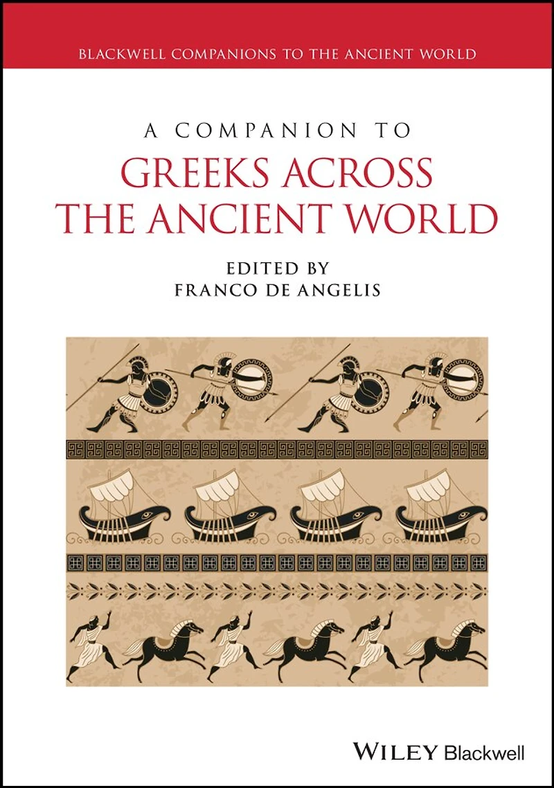 A Companion to Greeks Across the Ancient World