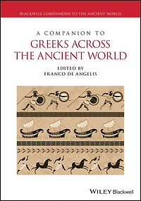 A Companion to Greeks Across the Ancient World