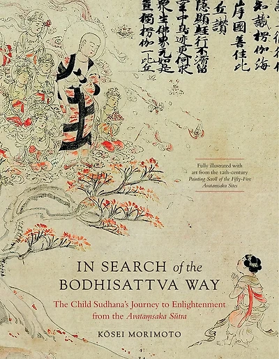 Search of the Bodhisattva Way: Child Sudhana's Journey to Enlightenment from Avatamsaka Sutra