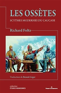 Les Ossètes: Scythes modernes du Caucase