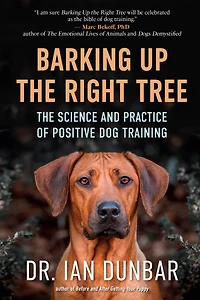 Barking Up The Right Tree: Science and Practice of Positive Dog Training