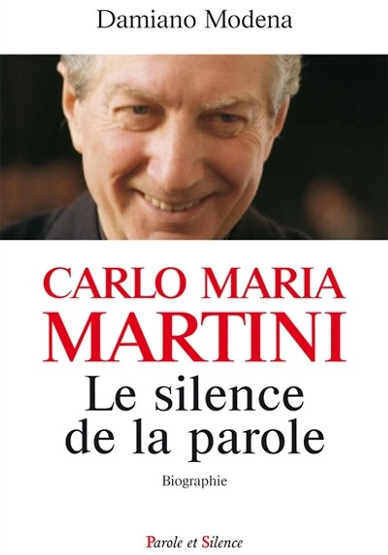 Carlo Maria Martini, le silence de la parole: l'ultime témoignage