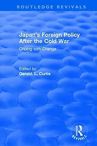 Japan's Foreign Policy After the Cold War: Coping with Change